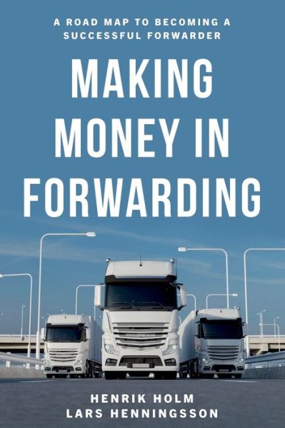 Cover for Henrik Holm · Making Money in Forwarding (Paperback Book) (2021)