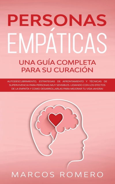 Personas Empaticas -Una guia completa para su curacion - Marcos Romero - Books - Park Publishing House - 9781800600591 - April 22, 2020