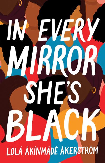 Cover for Lola Akinmade Akerstrom · In Every Mirror She's Black (Paperback Book) (2021)