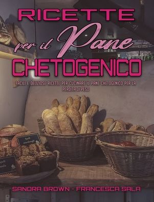 Cover for Sandra Brown · Ricette per il Pane Chetogenico (Hardcover Book) (2021)