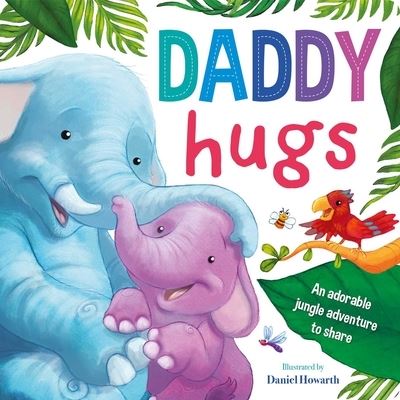 Daddy Hugs - IglooBooks - Książki - Igloo Books - 9781803683591 - 21 lutego 2023