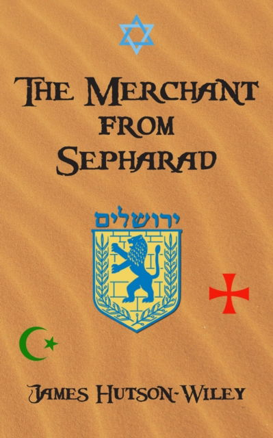 Merchant from Sepharad - James Hutson-Wiley - Books - New Generation Publishing - 9781803696591 - February 28, 2023