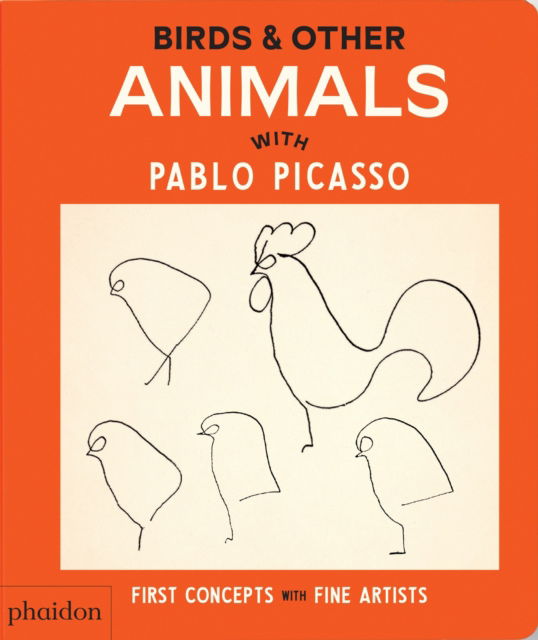 Cover for Phaidon Editors · Birds &amp; Other Animals: with Pablo Picasso - First Concepts with Fine Artists (Board book) (2025)