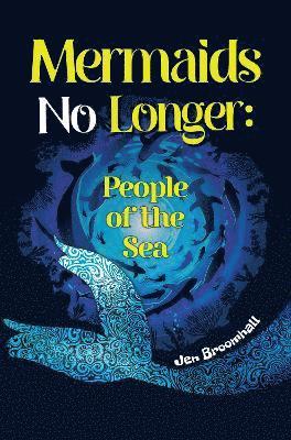 Cover for Jen Broomhall · Mermaids No Longer: People of the Sea (Paperback Book) (2024)