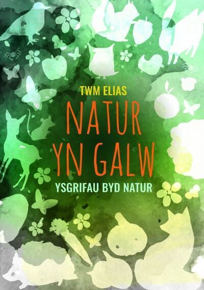 Cover for Twm Elias · Natur yn Galw - Ysgrifau Byd Natur (Paperback Book) (2018)