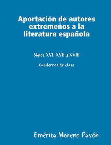 Cover for Emrita Moreno Pavn · Aportacion De Autores Extremeos a La Literatura Espaola (Pocketbok) [Spanish edition] (2008)