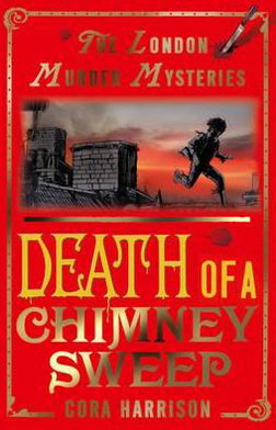 Cover for Cora Harrison · Death of a Chimney Sweep - The London Murder Mysteries (Paperback Book) (2011)