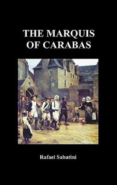 Cover for Rafael Sabatini · The Marquis of Carabas (Hardcover Book) (2011)