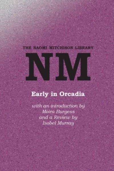 Cover for Naomi Mitchison · Early in Orcadia (Bog) (2021)