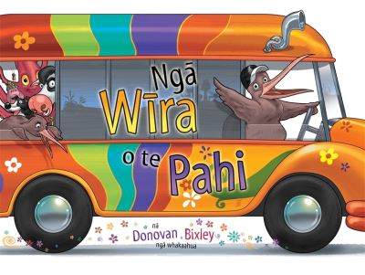 Cover for Donovan Bixley · Nga Wira o te Pahi (Paperback Book) [The Wheels On The Bus Maori edition] (2017)