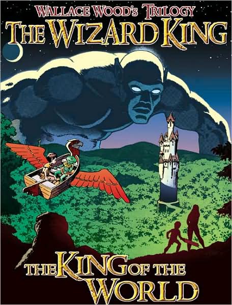 Cover for Wallace Wood · Wizard King Trilogy (book1: King of the World - Wallace Wood Wizard King Trilogy (Gebundenes Buch) (2005)