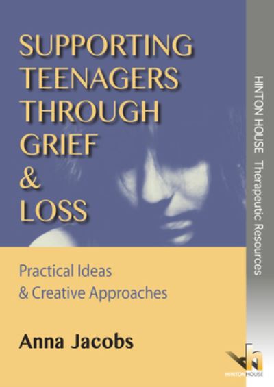 Cover for Anna Jacobs · Supporting Teenagers Through Grief And Loss (Book) (2013)