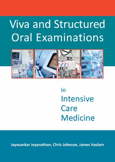 Cover for Dr Jeyasankar Jeyanathan · Viva and Structured Oral Examinations in Intensive Care Medicine (Paperback Book) [New edition] (2018)