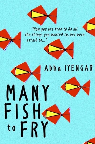 Cover for Abha Iyengar · Many Fish to Fry (Pocketbok) (2014)