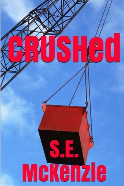 Cover for S E Mckenzie · Crushed (Pocketbok) (2015)