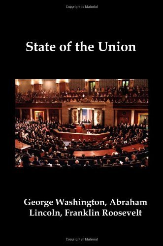 Cover for Barack Obama · State of the Union: Selected Annual Presidential Addresses to Congress, from George Washington, Abraham Lincoln, Franklin Roosevelt, Ronald Reagan, George Bush, Barack Obama, and Others (Pocketbok) (2009)