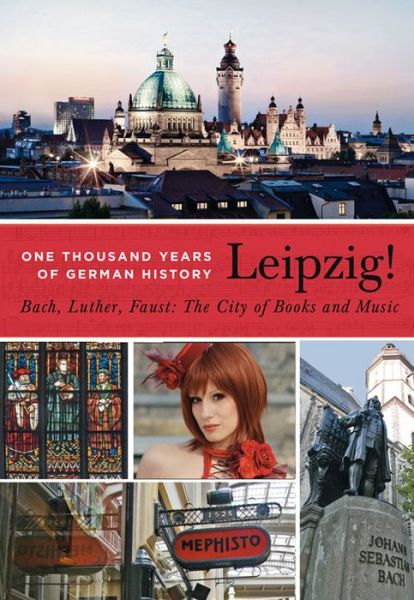 Cover for Sebastian Ringel · Leipzig. One Thousand Years of German History. Bach, Luther, Faust: The City of Books and Music (Paperback Book) (2015)