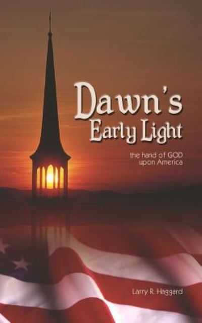 Cover for Larry R Haggard · Dawn's Early Light (Paperback Book) (2016)