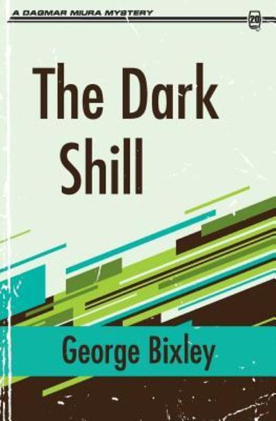 Cover for George Bixley · The Dark Shill (Paperback Book) (2018)