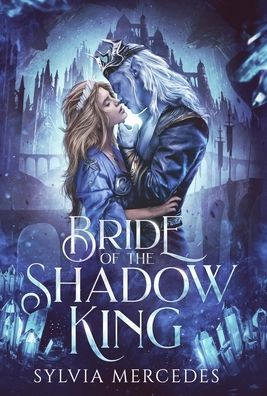 Cover for Sylvia Mercedes · Bride of the Shadow King (Hardcover Book) (2022)