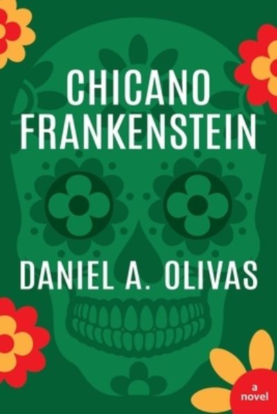 Cover for Daniel A. Olivas · Chicano Frankenstein (Paperback Book) (2024)