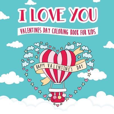 Cover for Peanut Prodigy · I Love You - Valentines Day Coloring Book for Kids (Paperback Book) (2019)