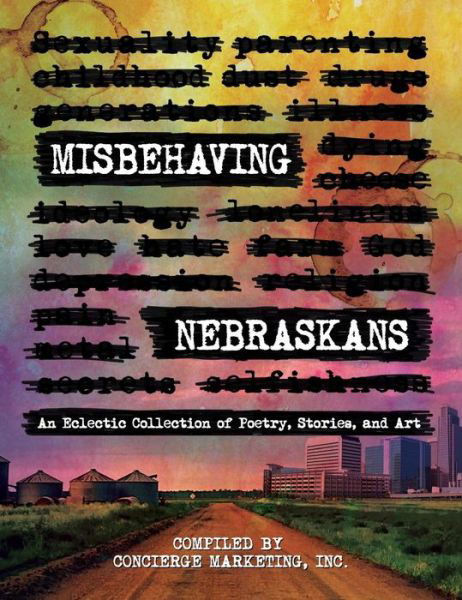 Cover for Inc Concierge Marketing · Misbehaving Nebraskans (Inbunden Bok) (2017)