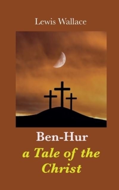 Cover for Lewis Wallace · Ben-Hur: a Tale of the Christ (Inbunden Bok) (2020)