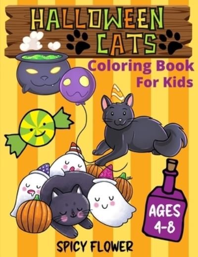 Cover for Spicy Flower · Halloween Cute Cats Coloring Book for Kids Ages 4-8 (Buch) (2022)