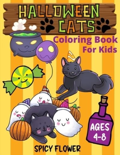 Cover for Spicy Flower · Halloween Cute Cats Coloring Book for Kids Ages 4-8 (Book) (2022)