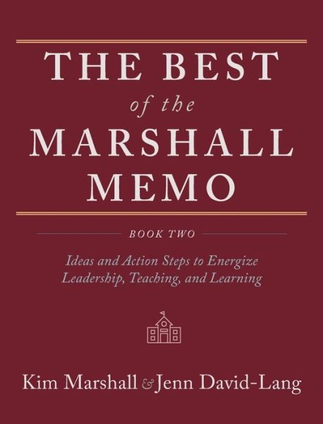 The Best of the Marshall Memo: Book Two: Ideas and Action Steps to Energize Leadership, Teaching, and Learning - Kim Marshall - Books - Epigraph Publishing - 9781951937591 - September 22, 2020