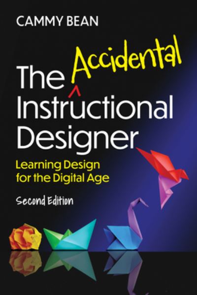 Cover for Cammy Bean · The Accidental Instructional Designer, 2nd edition: Learning Design for the Digital Age - None (Pocketbok) (2023)