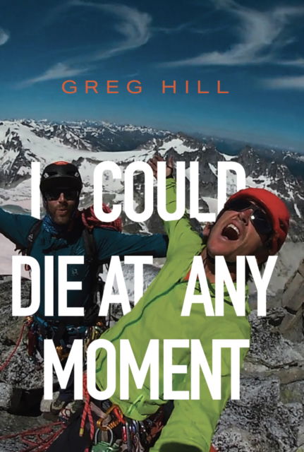 Cover for Greg Hill · I Could Die At Any Moment (Paperback Book) (2024)