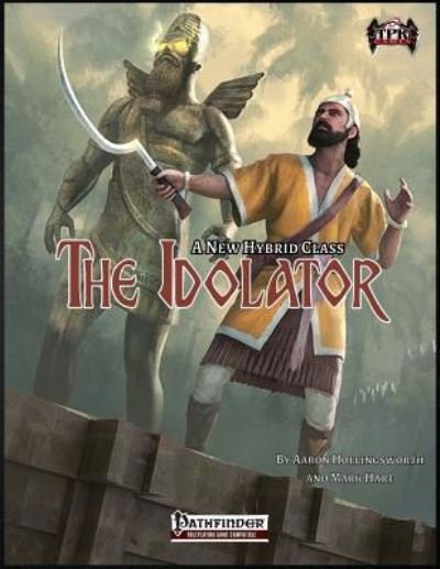 Cover for Total Party Kill Games · The Idolator Class (Pathfinder) (Paperback Bog) (2017)