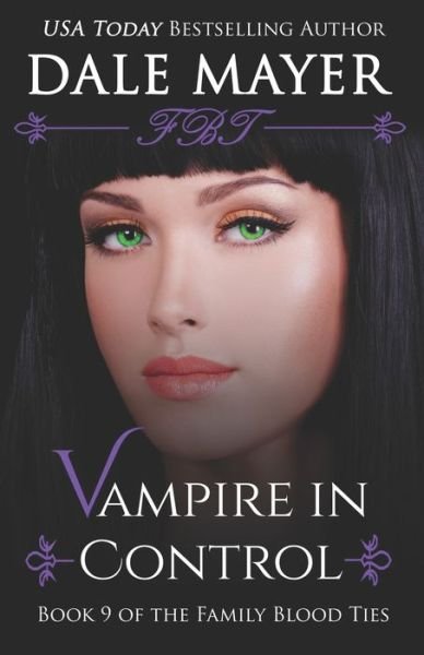 Vampire in Control - Dale Mayer - Books - Valley Publishing - 9781988315591 - June 1, 2022