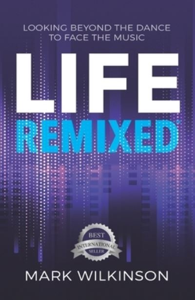 Cover for Mark Wilkinson · Life Remixed (Pocketbok) (2021)