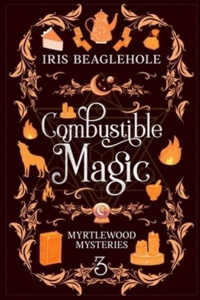 Cover for Iris Beaglehole · Combustible Magic (Bog) (2023)