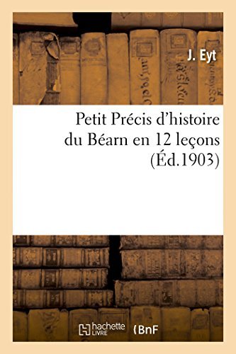 Petit Précis D'histoire Du Béarn en 12 Leçons - Eyt-j - Books - HACHETTE LIVRE-BNF - 9782013405591 - September 1, 2014