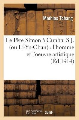 Cover for Tchang-m · Le Pere Simon a Cunha, S.j. Ou Li-yu-chan: L'homme et L'oeuvre Artistique (Paperback Book) (2016)