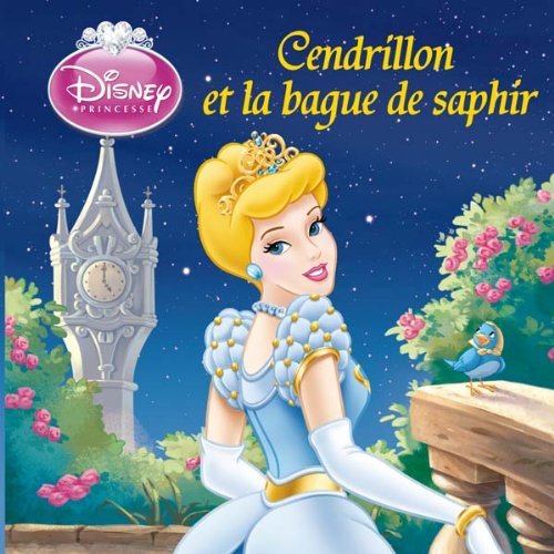Cover for Walt Disney · Cendrillon et La Bague De Saphir, Disney Monde Enchante (Paperback Bog) [French edition] (2010)
