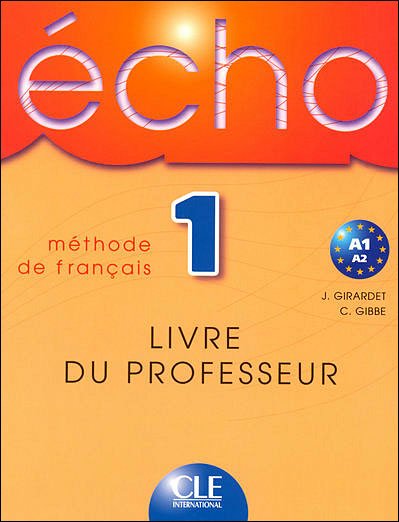 Cover for Girardet · Echo 1 Livre Du Professeur (Pocketbok) [French, Methode Girardet edition] (2005)