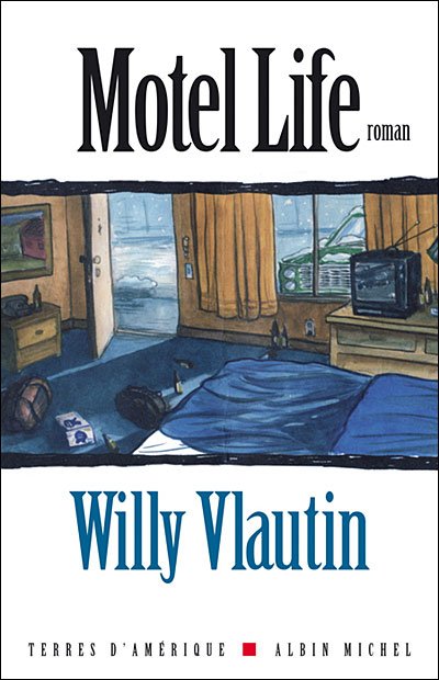 Cover for Willy Vlautin · Motel Life (Collections Litterature) (French Edition) (Paperback Bog) [French, Terres D'amerique edition] (2006)