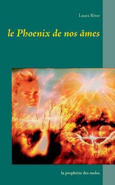 Cover for River · Le Phoenix De Nos Âmes (Bok)