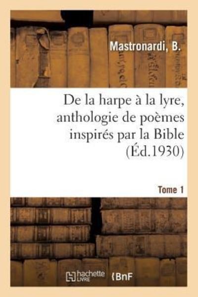 Cover for B Mastronardi · De La Harpe a La Lyre, Anthologie De Poemes Inspires Par La Bible (Paperback Book) (2018)