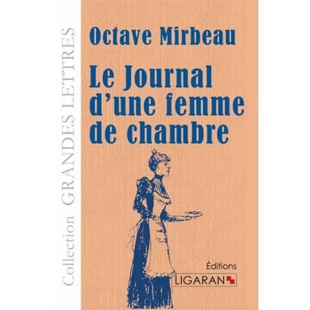 Cover for Octave Mirbeau · Le Journal d'une femme de chambre (grands caractères) (Paperback Book) (2015)