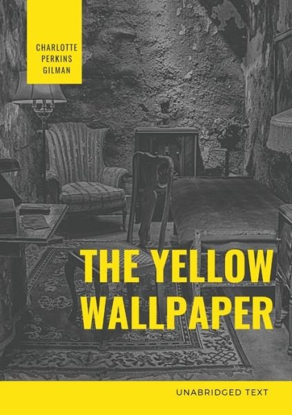 The Yellow Wallpaper - Charlotte Perkins Gilman - Livros - Les prairies numériques - 9782382743591 - 9 de novembro de 2020