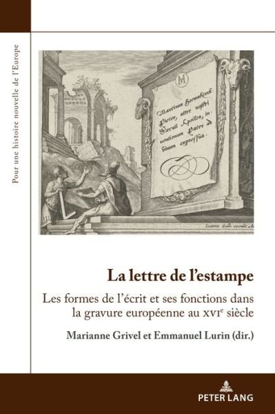 Cover for La lettre de l'estampe: Les formes de l'ecrit et ses fonctions dans la gravure europeenne au xvie siecle - Pour une histoire nouvelle de l'Europe (Paperback Bog) [New edition] (2021)