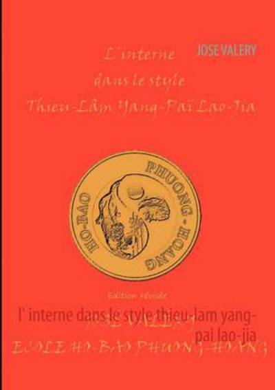 Cover for Jose Valery · L' Interne Dans Le Style Thieu-lam Yang- Pai Lao-jia (Paperback Book) [French edition] (2012)
