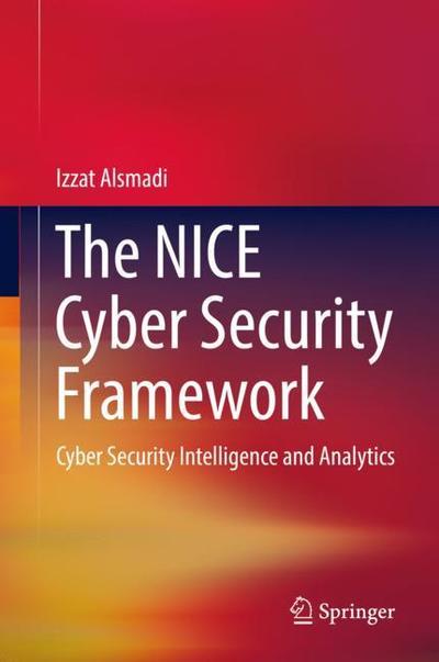 Cover for Alsmadi · The NICE Cyber Security Framework (Book) [1st ed. 2019 edition] (2019)