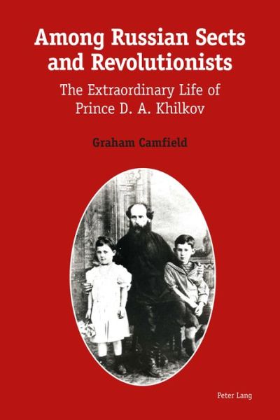 Cover for Graham Camfield · Among Russian Sects and Revolutionists: The Extraordinary Life of Prince D. A. Khilkov (Paperback Book) [New edition] (2015)